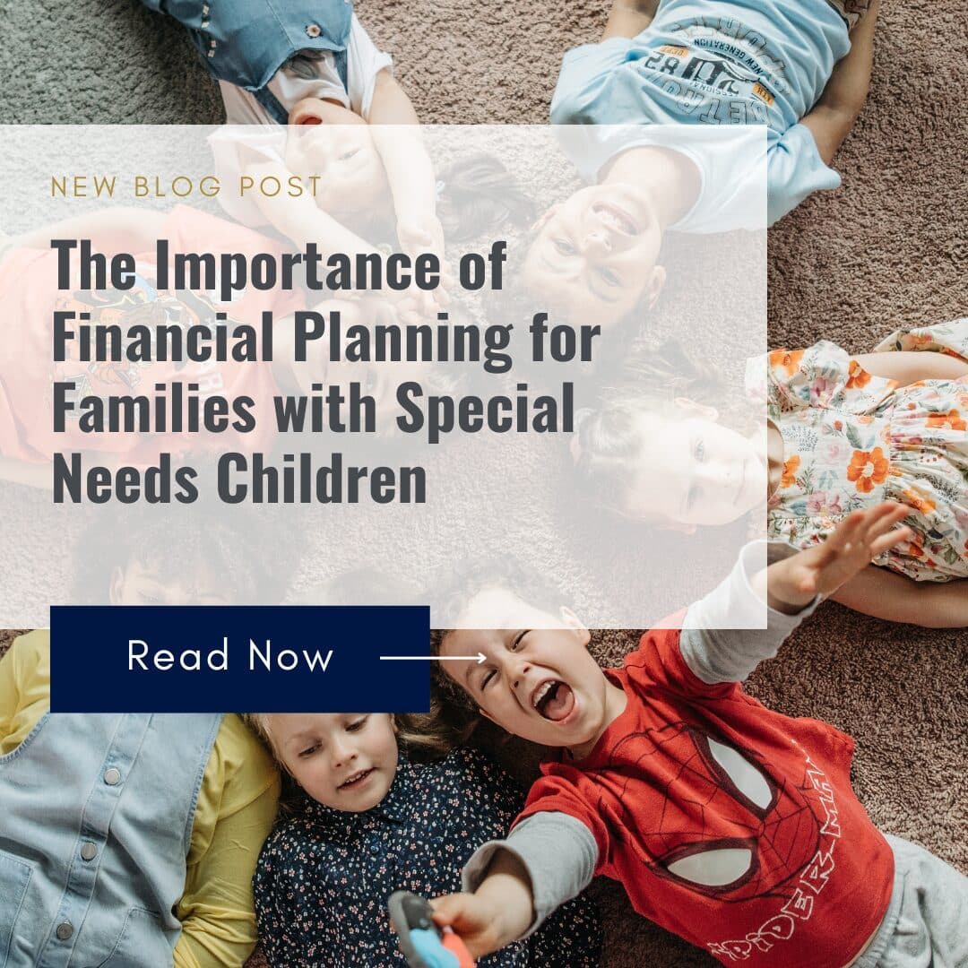 The Importance of Financial Planning for Families with Special Needs Children