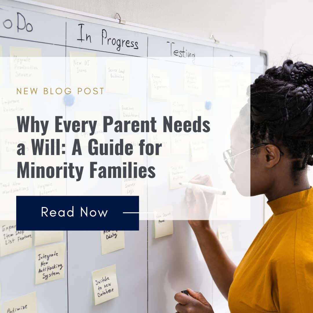 Why Every Parent Needs a Will: A Guide for Minority Families