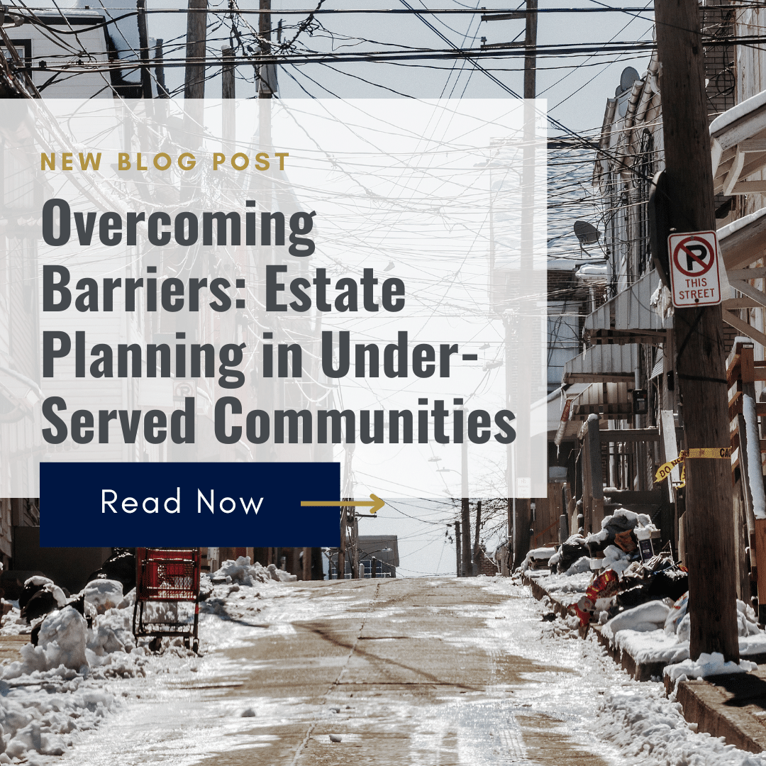 Overcoming Barriers: Estate Planning in Under-Served Communities