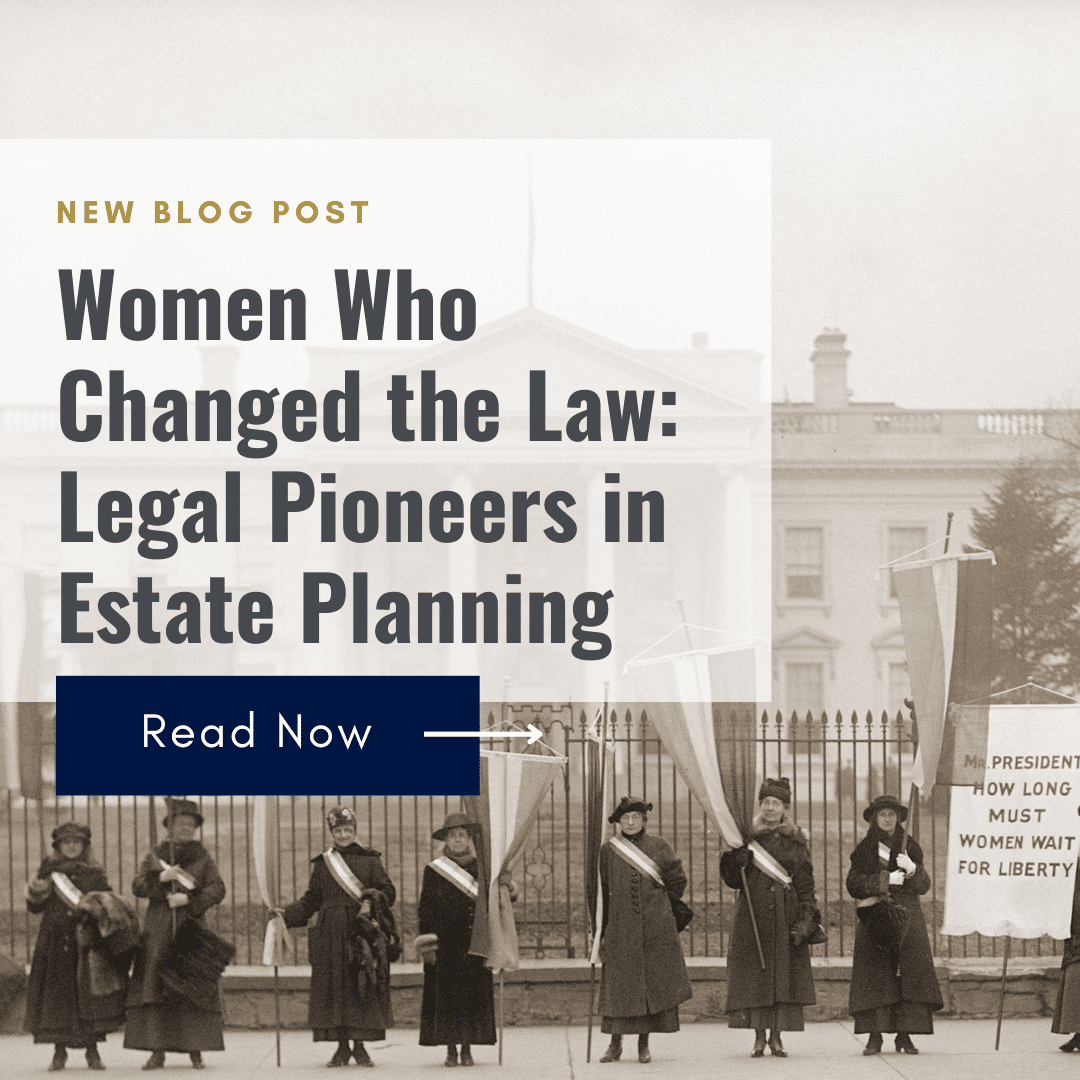 Women Who Changed the Law: Legal Pioneers in Estate Planning